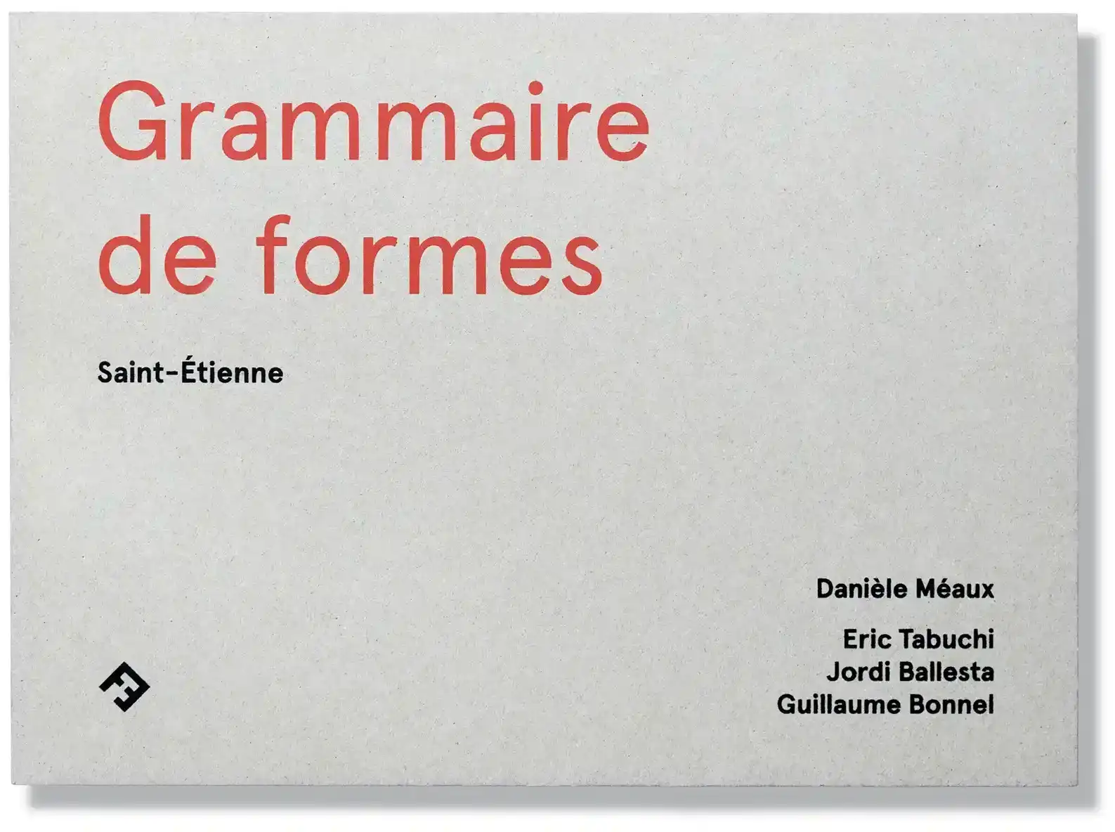 Grammaire de formes, Guillaume Bonnel, Eric Tabuchi, Jordi Ballesta